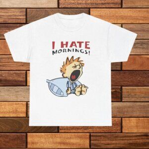 I Hate Mornings T shirt